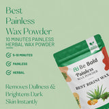 Be Bold Painless Wax Powder - Bikini Wax - Aloe Vera Flavour | Herbal Hair Removal Powder | Soothing & Gentle Skin Care (100gm)