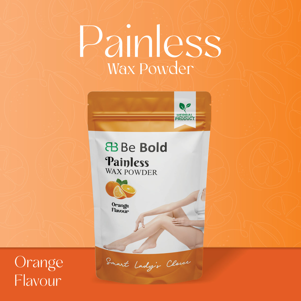 Be Bold Painless Wax Powder – Orange Flavour | Herbal Hair Removal Powder | Smooth & Refreshing Skin Care (100gm)